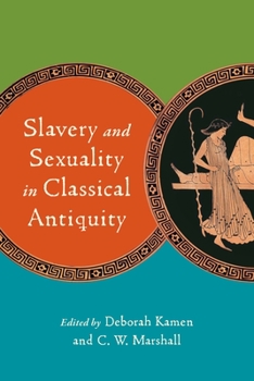 Hardcover Slavery and Sexuality in Classical Antiquity Book