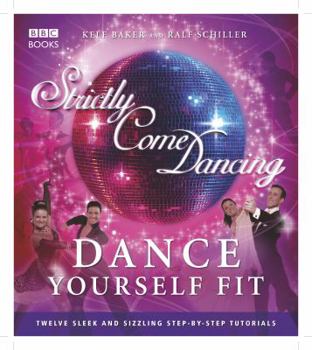 Paperback Strictly Come Dancing: Step-by-Step Dance Class: Dance Yourself Fit With the Beginner's Guide to All the Dances From the Show Book