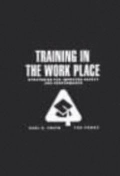 Hardcover Training in the Workplace: Strategies for Improved Safety and Performance Book