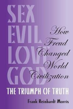 Paperback How Freud Changed World Civilization: The Triumph of Truth Book
