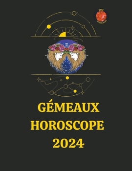Gémeaux Horoscope 2024 (French Edition)