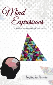 Hardcover Mind Expressions: A Book on Poetry With Syllable Counts Book