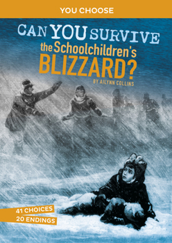 Paperback Can You Survive the Schoolchildren's Blizzard?: An Interactive History Adventure Book