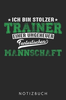 Ich Bin Stolzer Trainer Einer Ungeheurer Fantastischen Mannschaft: Din A5 Heft (Kariert) Mit Karos Für Trainer | Notizbuch Tagebuch Planer Für Fußball ... Handballtrainer Notebook (German Edition)