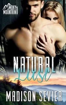 Paperback Natural Lust, Smoky Mountain Escapes, Book 1 Book