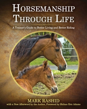 Hardcover Horsemanship Through Life: A Trainer's Guide to Better Living and Better Riding Book