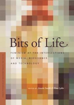 Paperback Bits of Life: Feminism at the Intersections of Media, Bioscience, and Technology Book