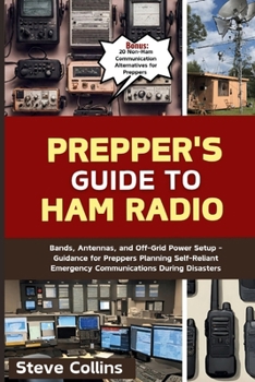 Paperback Prepper's Guide to Ham Radio: Bands, Antennas, and Off-Grid Power Setup - Guidance for Preppers Planning Self-Reliant Emergency Communications Durin Book