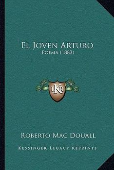 Paperback El Joven Arturo: Poema (1883) [Spanish] Book