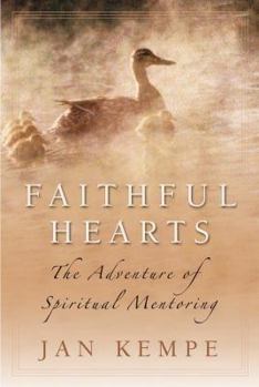 Paperback Faithful Hearts: The Adventure of Spiritual Mentoring Book