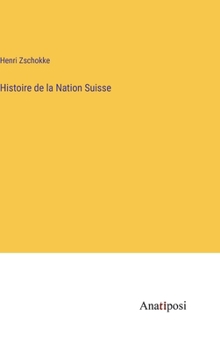 Hardcover Histoire de la Nation Suisse [French] Book