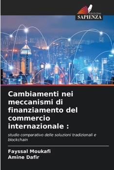 Cambiamenti nei meccanismi di finanziamento del commercio internazionale (Italian Edition)