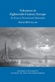 Paperback Volcanoes in Eighteenth-Century Europe: An Essay in Environmental Humanities Book