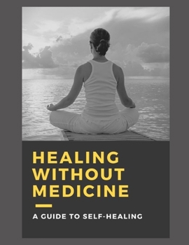 Paperback Healing Without Medicine: A Guide to self-Healing Book