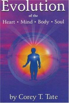 Paperback Evolution of the Heart, Mind, Body and Soul Book