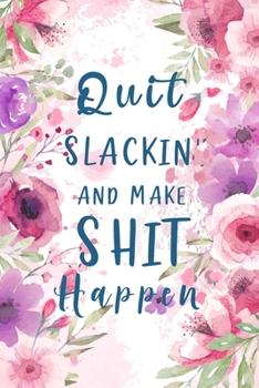 Quit Slackin' And Make Shit Happen: Personal Business Activities Level of Importance Things to Accomplish Easy Glance Work Task Checklist School Home ... Management, To Do List Notebook, Checkboxes