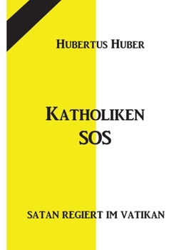 Paperback Katholiken-SOS: Satan regiert im Vatikan [German] Book