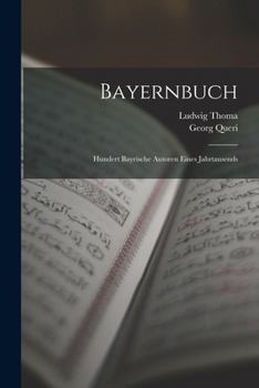 Paperback Bayernbuch: Hundert Bayrische Autoren Eines Jahrtausends [German] Book