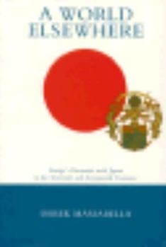 Hardcover A World Elsewhere: Europe's Encounter with Japan in the Sixteenth and Seventeenth Centuries Book