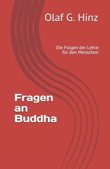 Paperback Fragen an Buddha: Die Folgen der Lehre für den Menschen [German] Book