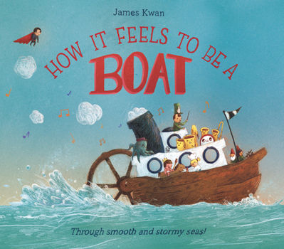 Hardcover How It Feels to Be a Boat Book