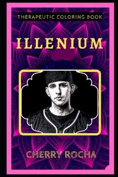 Illenium Therapeutic Coloring Book: Fun, Easy, and Relaxing Coloring Pages for Everyone (Illenium Therapeutic Coloring Books)