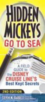 Paperback Hidden Mickeys Go to Sea: A Field Guide to the Disney Cruise Line S Best Kept Secrets Book