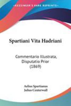 Spartiani Vita Hadriani: Commentario Illustrata, Disputatio Prior
