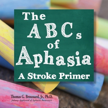 Paperback The ABCs of Aphasia: A Stroke Primer Book