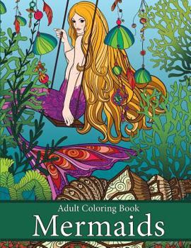 Paperback Adult Coloring Book: Mermaids: Life Under the Sea Book