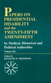 Hardcover Papers on Presidential Disability and the Twenty-Fifth Amendment: By Medical, Historical, and Political Authorities Book