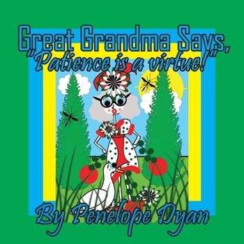 Paperback Great Grandma Says, "Patience is a virtue!" [Large Print] Book