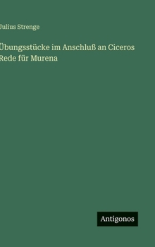 Hardcover Übungsstücke im Anschluß an Ciceros Rede für Murena [German] Book