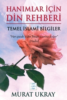 Paperback Hanımlar İ?in Din Rehberi: Temel İslami Bilgiler [Turkish] Book