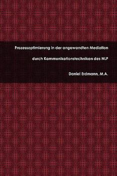 Paperback Prozessoptimierung in Der Angewandten Mediation Durch Kommunikationstechniken Des Nlp [German] Book