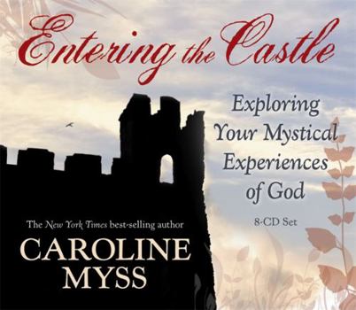 Audio CD Entering the Castle: Exploring Your Mystical Experience of God Book