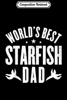 Paperback Composition Notebook: World's Best STARFISH Dad Journal/Notebook Blank Lined Ruled 6x9 100 Pages Book