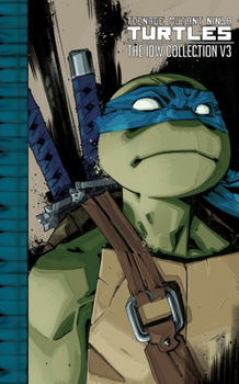 Hardcover Teenage Mutant Ninja Turtles: The IDW Collection Volume 3 Book