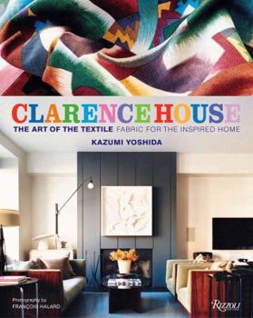 Hardcover Clarence House: The Art of the Textile: Fabric of the Inspired Home Book