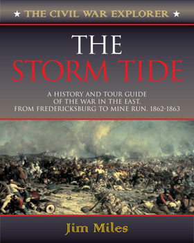 Paperback The Storm Tide: A History and Tour Guide of the War in the East, from Fredericksburg to Mine Run, 1862-1863 Book