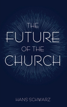 Paperback The Future of the Church Book