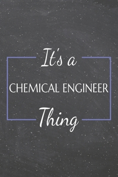 It's a Chemical Engineer Thing: Chemical Engineer Dot Grid Notebook, Planner or Journal | 110 Dotted Pages | Office Equipment, Supplies | Funny Chemical Engineer Gift Idea for Christmas or Birthday