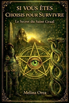 Paperback Si vous êtes choisis pour survivre: Le secret du Saint Graal. Tome II [French] Book