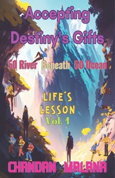 Paperback Accepting Destiny's Gifts: 50 River Beneath 50 Ocean Book