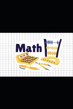 Math: Heft f�r deine Mathe aufgaben oder Notizen f�r dein Hobby Mathematiker, Notizbuch f�r Mathe Lehrer, Sch�ler, Studenten 6x9 Kariert 120 Seiten