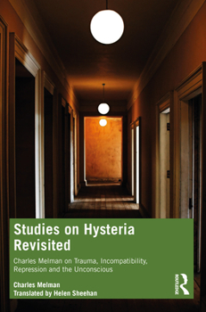 Paperback Studies on Hysteria Revisited: Charles Melman on Trauma, Incompatibility, Repression and the Unconscious Book
