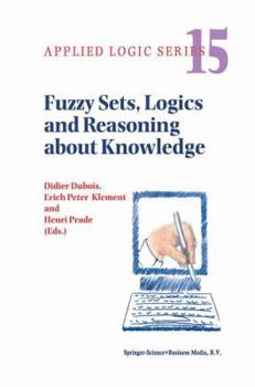 Hardcover Fuzzy Sets, Logics and Reasoning about Knowledge Book