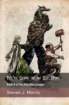 We're Going on an Elf Hunt : Book 3 of the Guardian League - Book #3 of the Guardian League