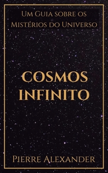 Paperback Cosmos Infinito: Um Guia sobre os Mistérios do Universo [Portuguese] Book