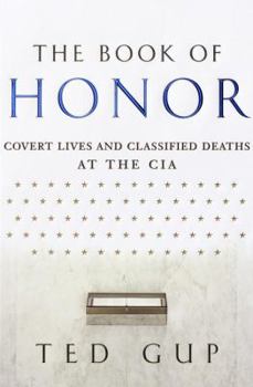 Hardcover The Book of Honor: Covert Lives and Classified Deaths at the CIA Book